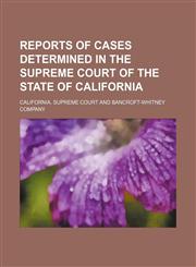 Reports of Cases Determined in the Supreme Court of the State of California (Volume 95),1150283963,9781150283963