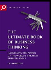 The Ultimate Book of Business Thinking Harnessing the Power of the World's Greatest Business Ideas 2nd Edition,1841124400,9781841124407