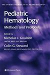 Pediatric Hematology Methods and Protocols,1588290433,9781588290434