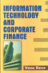 Information Technology and Corporate Finance New Challenges for the Managers 1st Published,8171697259,9788171697250