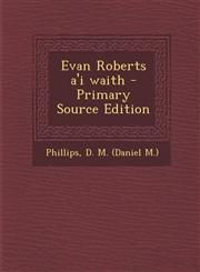 Evan Roberts A'i Waith - Primary Source Edition,1295450593,9781295450596