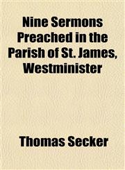 Nine Sermons Preached in the Parish of St. James, Westminister,1151755664,9781151755667