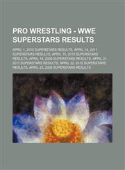 Pro Wrestling - WWE Superstars results April 1, 2010 Superstars results, April 14, 2011 Superstars results, April 15, 2010 Superstars results, April 16, 2009 Superstars results, April 21, 2011 Superstars results, April 22, 2010 Superstars results, April,1234666642,9781234666644