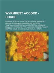 Wyrmrest Accord - Horde Éruaran, Adalina Crowfeather, Agara Boarheart, Aleisha, Alessandrea, Alestainae, Alithora Thal'tiras, Anaugrim 'Naugs' Scartotem, Aramnas Manafury, Arrion, Asharri Lakefire, Atrilene, Avanina Sin'raine Arius, Bashkuga,1234733021,9781234733025