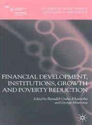 Financial Development, Institutions, Growth and Poverty Reduction,0230201776,9780230201774