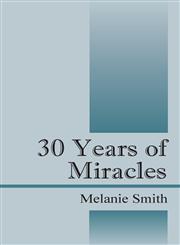 30 Years of Miracles,1478735260,9781478735267