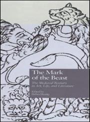 The Mark of the Beast: The Medieval Bestiary in Art, Life, and Literature (Garland Reference Library of the Humanities),0815329520,9780815329527