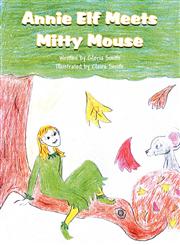 Annie Elf Meets Mitty Mouse,1462681514,9781462681518