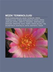 Müzik terminolojisi Müzik düzenlemeleri, Müzik terimleri, Opera terminolojisi, Türkçe aranjmanlar listesi, Opera janrları listesi, Libretto,1232946257,9781232946250