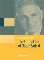 The Unreal Life of Oscar Zariski 1st Edition,0387094296,9780387094298