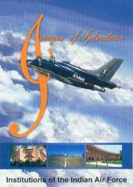 Images of Splendour Institutions of the Indian Air Force 1st Edition,8185250340,9788185250342