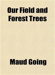 Our Field and Forest Trees,1154901599,9781154901597