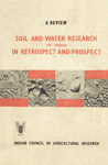 A Review : Soil and Water Research in India in Retrospect and Prospect