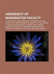 University of Washington faculty Joanna Russ, Jacob Lawrence, Theodore Roethke, Clark Kerr, Ram Samudrala, Elizabeth Loftus, Joseph F. Traub,1155592557,9781155592558
