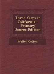 Three Years in California - Primary Source Edition,129479387X,9781294793878
