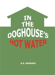 In The Doghouse's Hot Water,098298071X,9780982980712