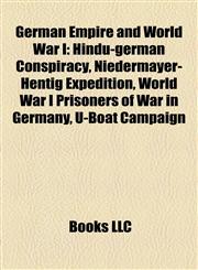 German Empire and World War I Hindu-german Conspiracy,1156483395,9781156483398