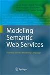 Modeling Semantic Web Services The Web Service Modeling Language,3540681698,9783540681694