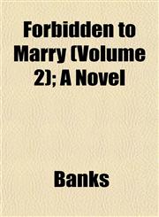 Forbidden to Marry (Volume 2); A Novel,1152916041,9781152916043