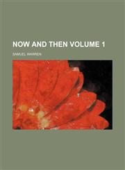 Now and then Volume 1,1151123250,9781151123251