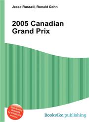 2005 Canadian Grand Prix,551089220X,9785510892208