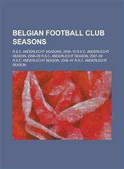 Belgian Football Club Seasons R.S.C. Anderlecht Seasons, R.S.C. Anderlecht Season 2008-09, R.S.C. Anderlecht Season 2009-10,1155962257,9781155962252