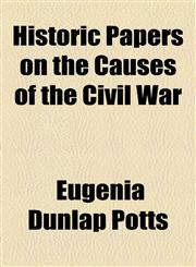 Historic Papers on the Causes of the Civil War,1443200980,9781443200981