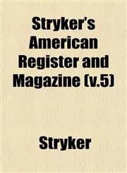Stryker's American Register and Magazine (v.5),1153226553,9781153226554