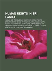 Human rights in Sri Lanka Human rights abuses in Sri Lanka, Human rights organisations based in Sri Lanka, Sri Lankan human rights activists,1157104797,9781157104797