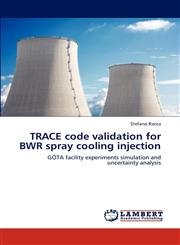 Trace Code Validation for Bwr Spray Cooling Injection,3848405806,9783848405800