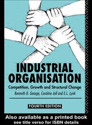 Industrial Organization Competition, Growth and Structural Change 4th Edition,0415078504,9780415078504