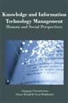 Knowledge and Information Technology Management Human and Social Perspectives,1591400325,9781591400325