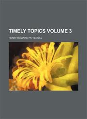 Timely topics Volume 3,1130624595,9781130624595