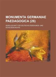Monumenta Germaniae Paedagogica (26),1234884984,9781234884987