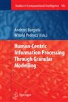 Human-Centric Information Processing Through Granular Modelling,3540929150,9783540929154