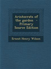 Aristocrats of the Garden - Primary Source Edition,1287786898,9781287786894