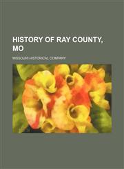 History of Ray County, Mo,1150667974,9781150667978
