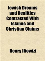 Jewish Dreams and Realities Contrasted With Islamic and Christian Claims,1152350471,9781152350472