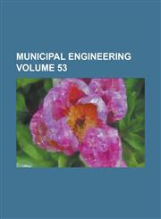 Municipal engineering Volume 53,1236960610,9781236960610
