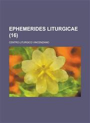 Ephemerides Liturgicae (16),1235405834,9781235405839