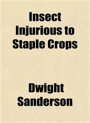 Insect Injurious to Staple Crops,1155079035,9781155079035
