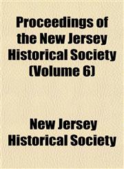 Proceedings of the New Jersey Historical Society (Volume 6),1153103524,9781153103527