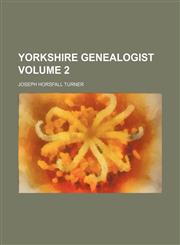 Yorkshire genealogist Volume 2,1235249840,9781235249846