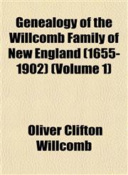 Genealogy of the Willcomb Family of New England (1655-1902) (Volume 1),1152920480,9781152920484