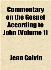 Commentary on the Gospel According to John (Volume 1),1151988812,9781151988812