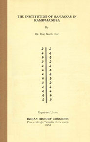 The Institution of Sanjakas in Kambujadesa Reprinted from Indian History Congress Proceedings 20th Session 1957