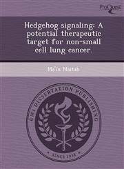 Hedgehog signaling A potential therapeutic target for non-small cell lung cancer.,1249864348,9781249864349
