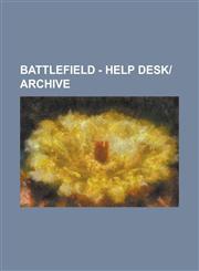 Battlefield - Help Desk-Archive A-10 Thunderbolt II, Aek-971, Ah-6 Little Bird, AK-74, An-94, ACTA Non Verba, Arica Harbor, Atacama Desert, Battlefie,1234804867,9781234804862