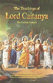 Teachings of Lord Caitanya The Golden Avatara 5th Printing,8189574752,9788189574758