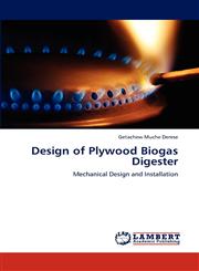 Design of Plywood Biogas Digester,384841774X,9783848417742